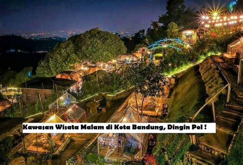 Kawasan Wisata Malam Hari Di Kota Bandung Dingin Pol Save Pagan