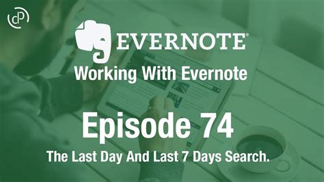 Working With Evernote Ep 74 The Last 7 Day Saved Search Youtube