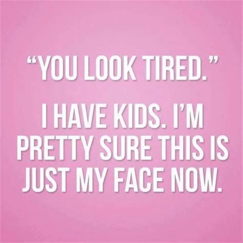 Two Teenagers Super Tired Face Mom Life Quotes Motherhood Funny