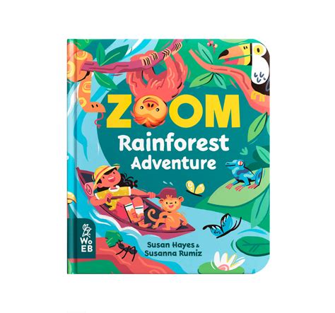 Zoom Rainforest Adventure What On Earth Publishing What On Earth Books