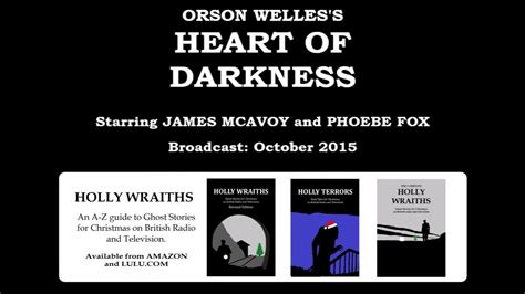 Orson Welles Heart Of Darkness 2015 Unmade Movies Starring James Mcavoy And Phoebe Fox Youtube