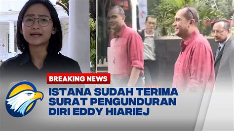 Breaking News Istana Sudah Terima Surat Pengunduran Diri Eddy Hiariej