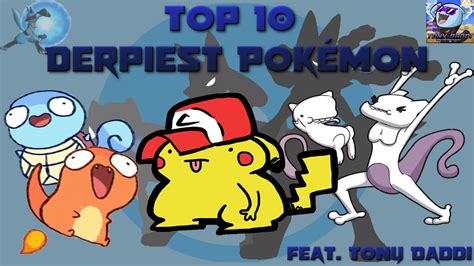 Top 10 Derpiest Pokémon Feat Tony Daddi Youtube