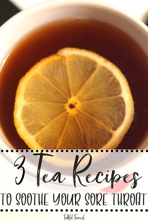 3 Simple Soothing Sore Throat Tea Recipes Sore Throat Tea Sooth Sore