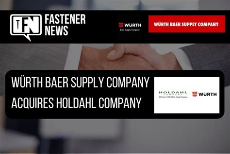 Würth Baer Supply Company Acquires Holdahl Company
