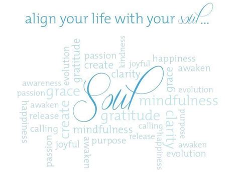 Align Your Life With Your Soul Cool Words Inspirational Quotes Words
