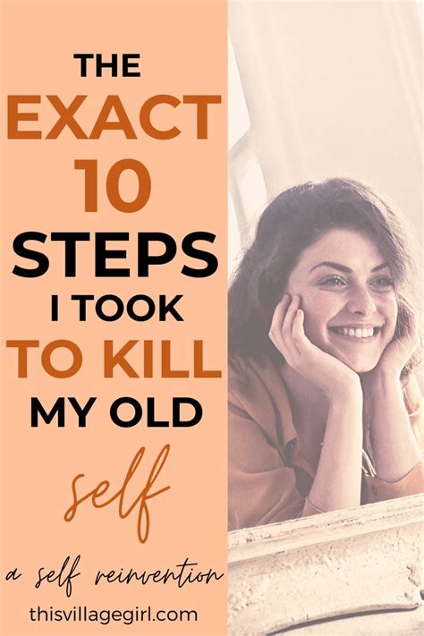 The Exact 10 Steps I Took To Kill The Old Me A Self Reinvention This