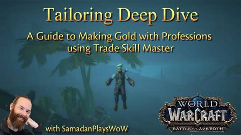 Wow Gold Tailoring Deep Dive Profession Guides With Tsm Youtube