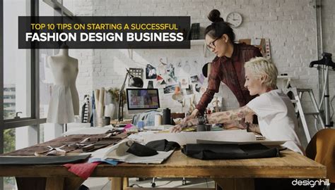 Top 10 Tips On Starting A Successful Fashion Design Business