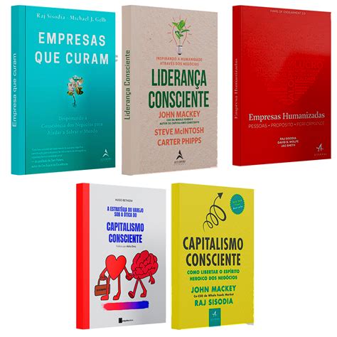 Combo Livros Do Capitalismo Consciente Capitalismo Consciente Brasil