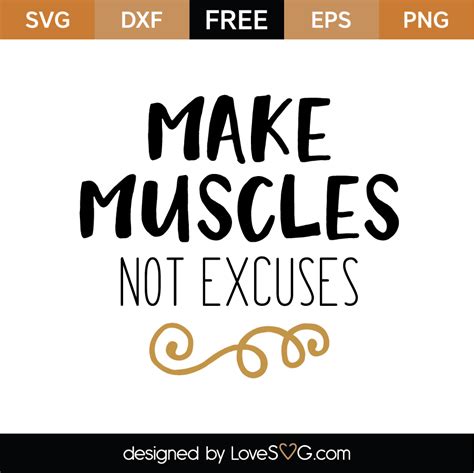 Make Muscles Not Excuses Svg Cut File