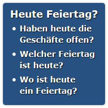 • beweglicher feiertag movable holiday; Heute Feiertag