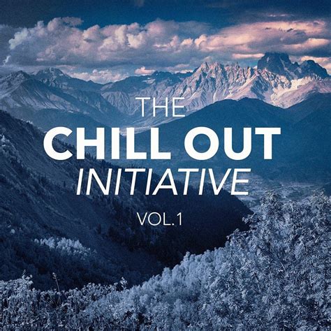 The Chill Out Music Initiative Vol 1 Todays Hits In A