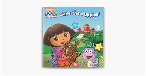 ‎save The Puppies Dora The Explorer By Nickelodeon Publishing Ebook
