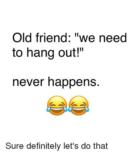 25 Best Memes About Hang Out Hang Out Memes