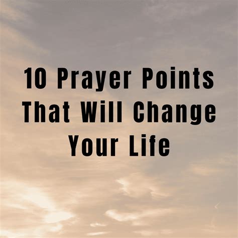 10 Prayer Points That Will Change Your Life Everyday Prayer Guide