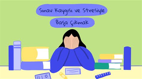 Sınav Kaygısı ve Sınav Dönemi Stresi ile Nasıl Başa Çıkılır Hiwell