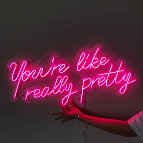 You Are Like Really Pretty Neon Sign Custom Neon Light Sign Etsy