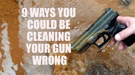9 Ways You May Be Cleaning Your Gun Wrong Youtube