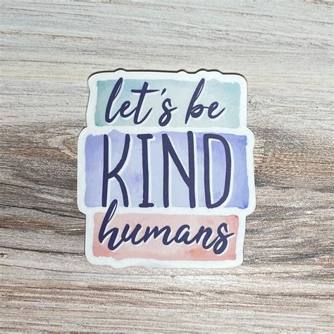 Lets Be Kind Humans Sticker Kindness Sticker Decal Be Etsy