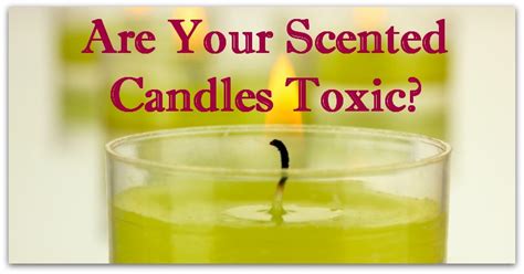 are your scented candles toxic natural holistic life