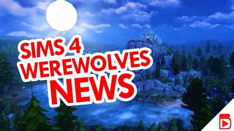 Sims 4 News Werewolves Game Pack Embrace The Full Moon Youtube