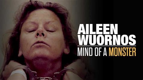 Watch Aileen Wuornos Mind Of A Monster Here On Tv Catchup Australia