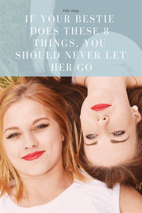 If Your Bestie Does These 8 Things You Should Never Let Her Go