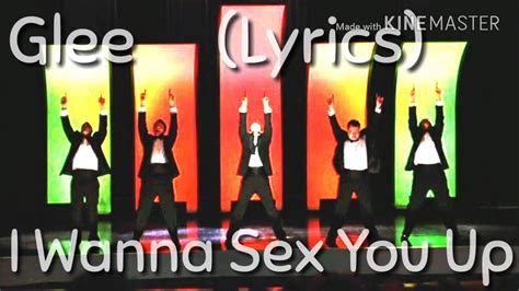 Glee I Wanna Sex You Up Lyrics Youtube