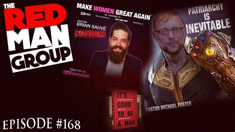 Patriarchy Is Inevitable The Red Man Group Ep With Pastors Michael Foster And Brian Sauv