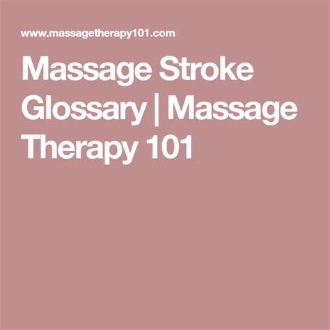 Massage Stroke Glossary Massage Therapy 101 Massage Therapy Massage Reflexology Massage