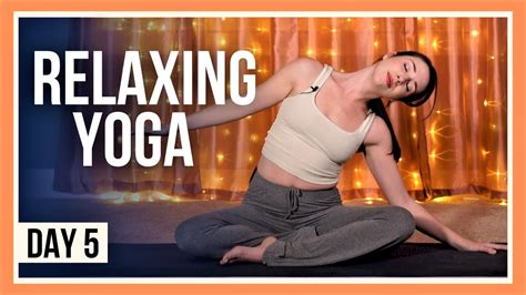 15 Min Bedtime Yoga Day 5 Relaxing Yoga Stretches Before Bed