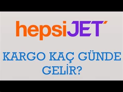 Hepsijet Kargo Kaç Günde Gelir? - YouTube