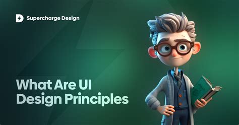 What Are Ui Design Principles Supercharge Design ⚡