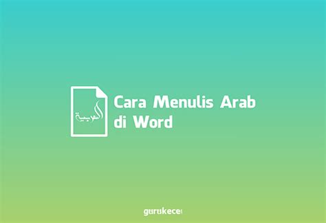 Orientasi otomatis berubah menjadi lanskap. √ Cara Menulis Arab di Word Lengkap dan Mudah Dipahami 2020