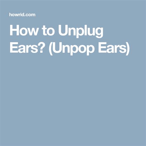 How To Unplug Ears Unpop Ears How To Unplug Ears Natural Health