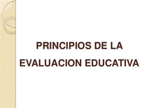 Principios De La Evalucacion Educativa