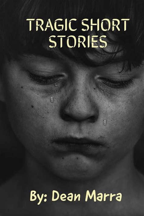 short stories tragic short stories short tragedy real stories short story collections