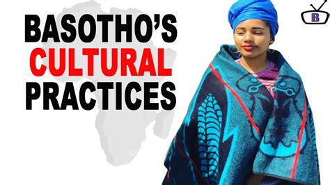 Major Cultural Practices Of The Basotho Tribe Youtube