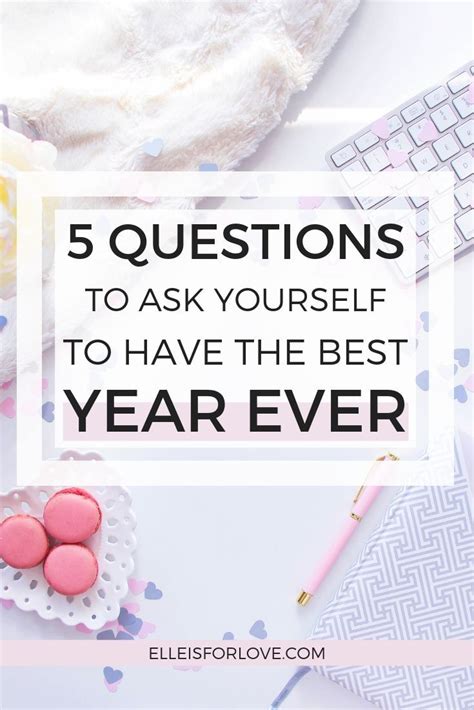 5 Questions To Ask Yourself To Have Your Best Year Ever