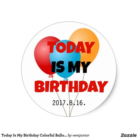 Today Is My Birthday Colorful Balloons Celebration Classic Round