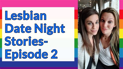 Lesbian Date Night Stories Episode 2 Youtube