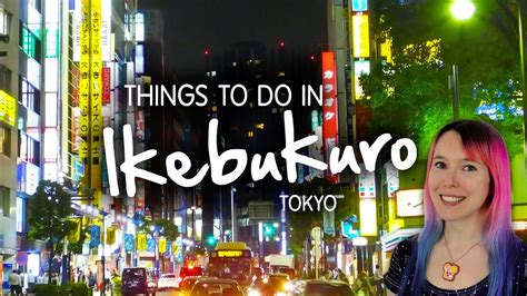 Things To Do In Ikebukuro Tokyo Japan Youtube