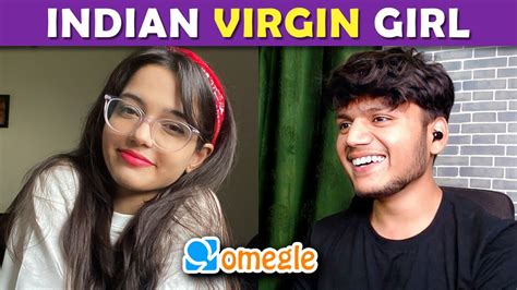 Indian Virgin Girl Met Her First Love On Omegle 😍 Youtube