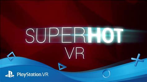 Superhot Vr Accolades Trailer Ps Vr Youtube