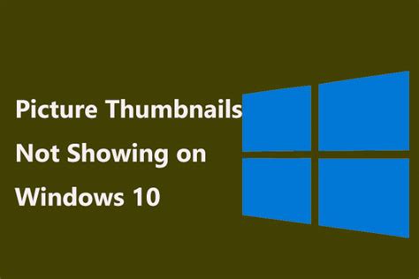 4 Methods To Fix Picture Thumbnails Not Showing On Windows 10