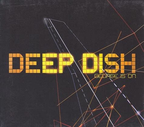 Deep Dish George Is On 2005 Cd Discogs
