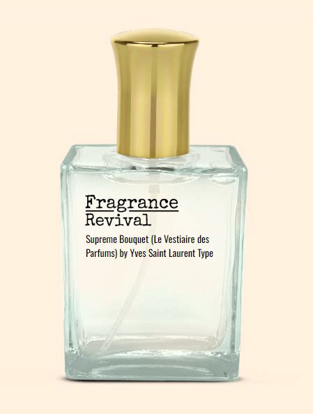 Supreme Bouquet Le Vestiaire Des Parfums By Yves Saint Laurent Type Fragrance Revival
