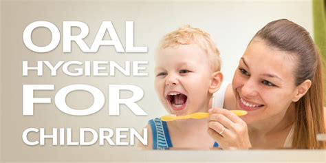 Seven Steps To Oral Hygiene For Children Cccf