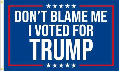 don′t blame me i voted for trump flag 3x5ft china trump 2024 and i voted for trump price